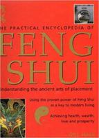 The Practical Encyclopedia of Feng Shui: Understanding the Ancient Arts of Placement 1843090325 Book Cover