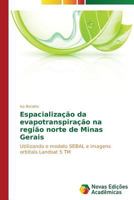 Espacializacao Da Evapotranspiracao Na Regiao Norte de Minas Gerais 3639691083 Book Cover
