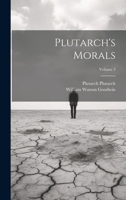 Plutarch's Morals; Volume 3 1021467464 Book Cover