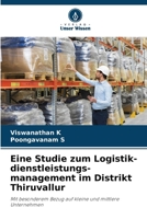 Eine Studie zum Logistik-dienstleistungs-management im Distrikt Thiruvallur (German Edition) 6209633307 Book Cover