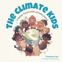 The Climate Kids: A better future with climate justice B0C47JCYYD Book Cover