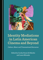 Identity Mediations in Latin American Cinema and Beyond 1527538834 Book Cover