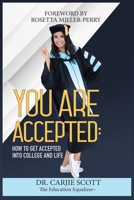 You Are Accepted: How to Get Accepted into College and Life 163848919X Book Cover