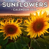 Sunflowers Calendar 2022: 16-Month Calendar, Cute Gift Idea For Sunflowers Lovers Men And Women B098S426LJ Book Cover