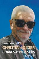 Christian Didier: Correspondances (2011-2015) 1098571142 Book Cover