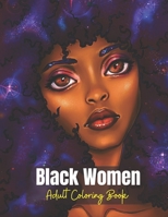 Black Women Adult Coloring Book: Beautiful African American Women Portraits | Coloring Book for Adults Celebrating Black and Brown Afro American Queens | For Stress Relief and Relaxation B092PG6QTT Book Cover
