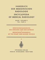 Rontgendiagnostik Des Herzens Und Der Gefasse Teil 4 / Roentgen Diagnosis of the Heart and Blood Vessels Part 4 3642949975 Book Cover