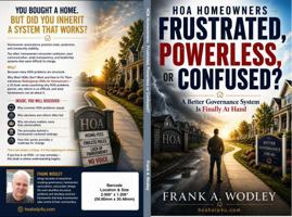 HOA Homeowners: Frustrated, Powerless, or Confused?: A Better Governance System Is Finally at Hand 197279115X Book Cover