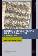 Norse-Derived Terms in the Ormulum: A Reappraisal (Early Middle English Books) 1802702563 Book Cover