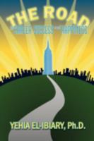 The Road to Career Success and Happiness 1434396398 Book Cover