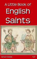 A Little Book of English Saints 0993598218 Book Cover