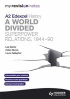Edexcel A2 History a World Divided. Adam Bloomfield 1444177702 Book Cover