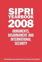 SIPRI Yearbook 2008: Armaments, Disarmament, And International Security (Sipri Yearbook) 0199548951 Book Cover