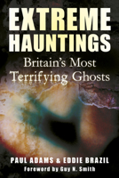 Extreme Hauntings: Britain's Most Terrifying Ghosts 075246535X Book Cover