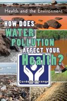 How Does Water Pollution Affect Your Health? 162524083X Book Cover