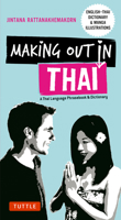 Making Out in Thai: A Thai Language Phrasebook  Dictionary (Fully Revised with New Manga Illustrations and English-Thai Dictionary) 0804848211 Book Cover