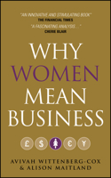 Why Women Mean Business: Understanding the Emergence of our next Economic Revolution 0470725087 Book Cover