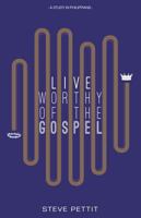 Live Worthy of the Gospel: A Study in Philippians (Lifetouch Series) 1628560622 Book Cover