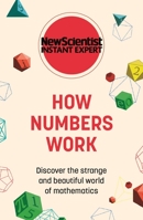 How Numbers Work: Discover the strange and beautiful world of mathematics 1473629748 Book Cover