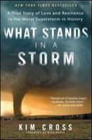 What Stands in a Storm: Three Days in the Worst Superstorm to Hit the South's Tornado Alley 1476763070 Book Cover