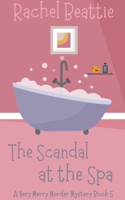The Scandal at the Spa (A Very Merry Murder Mystery) B0DF4PD992 Book Cover
