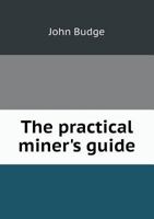 The Practical Miner's Guide 1141371995 Book Cover