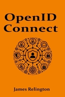 OpenID Connect: All you need to know (Identity in Cybersecurity) B0DWN1NZL7 Book Cover