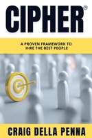 Cipher: A Proven Framework to Hire the Best People B0GV3VTN4L Book Cover