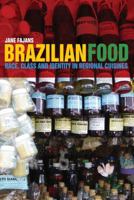 Brazilian Food: Race, Class and Identity in Regional Cuisines 0857850423 Book Cover
