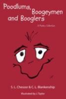 Poodlums, Boogeymen and Booglers: A Poetry Collection 1434375005 Book Cover