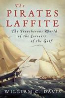 The Pirates Laffite: The Treacherous World of the Corsairs of the Gulf 0156032597 Book Cover