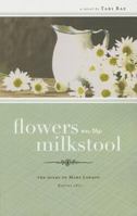 Flowers on the Milkstool: The Diary of Mary Lawson 1598865528 Book Cover