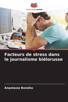 Facteurs de stress dans le journalisme biélorusse (French Edition) 6209485863 Book Cover