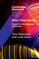 More Than Words: Songs for the Language Classroom (Elements in Twenty-First Century Music Practice) 1009345087 Book Cover