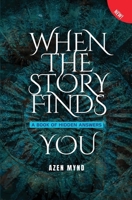 When the Story Finds You B0DYRF51GR Book Cover