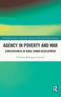 The Consciousness of Agency in Poverty and War: Participation in Rural Human Development (Routledge Studies in Hazards, Disaster Risk and Climate Change) 1032586524 Book Cover
