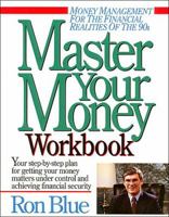 Master Your Money Workbook: Your step-by-step plan for getting your money matters under control and achieving financial security 0840733933 Book Cover