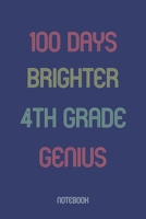 100 Days Brighter 4th Grade Genuis: Notebook 1652884785 Book Cover