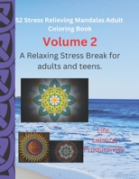 52 Stress Relieving Mandalas Adult Coloring Book: A Relaxing Stress Break for adults and teens B0BT7BHKWF Book Cover