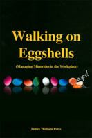 Walking on Eggshells (Managing Minorities in the Workplace) 1434928896 Book Cover