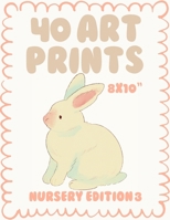 40 Art Prints: Nursery Edition 3: Wall Art Prints - Kids and Baby Room Decor - set of 40 Nursery prints unframed - 8 x 10 inch Prints Bundle - princess, fairyland, circus, woodland, jungle, marine B0FTG9Q8TZ Book Cover
