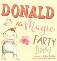 Donald The Magic Farty Bum 0994629311 Book Cover