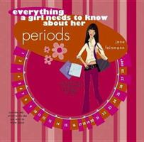 Everything a Girl Needs to Know about Her Periods 1569065551 Book Cover