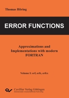 Error Functions - Approximations and Implementations with modern FORTRAN. Volume I: erf, erfc, erfcx 3689527740 Book Cover