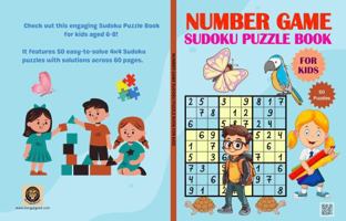 Number game Sudoku Puzzle Book: 60 pages, Ages 6-8 | 50 Sudoku Puzzles for Kids, 4x4, With Solutions, Easy to Solve, Keeps kids engaged for hours 1963871294 Book Cover