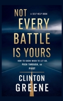 Not Every Battle Is Yours B0F48Z42VS Book Cover