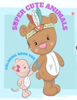 Super Cute Animals - Coloring Book for Kids B08NDXBG6C Book Cover