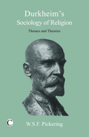 Durkheim's Sociology of Religion: Themes and Theories 0227172973 Book Cover