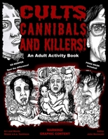 Cults Cannibals and Killers!: An Adult Activity Book null Book Cover