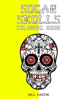 Sugar Skulls coloring book: Stress relieving Skull designs for adults relaxation B087SM3TMT Book Cover